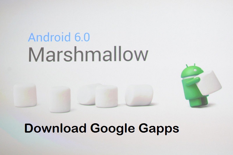 Google Gapps for Android 6.0 marshmallow Custom ROMs