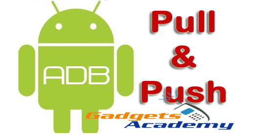 Push and Pull files on Android device using ADB command tool [How To]